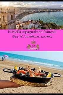 la paella espagnole en français: les 10 meilleurs recettes