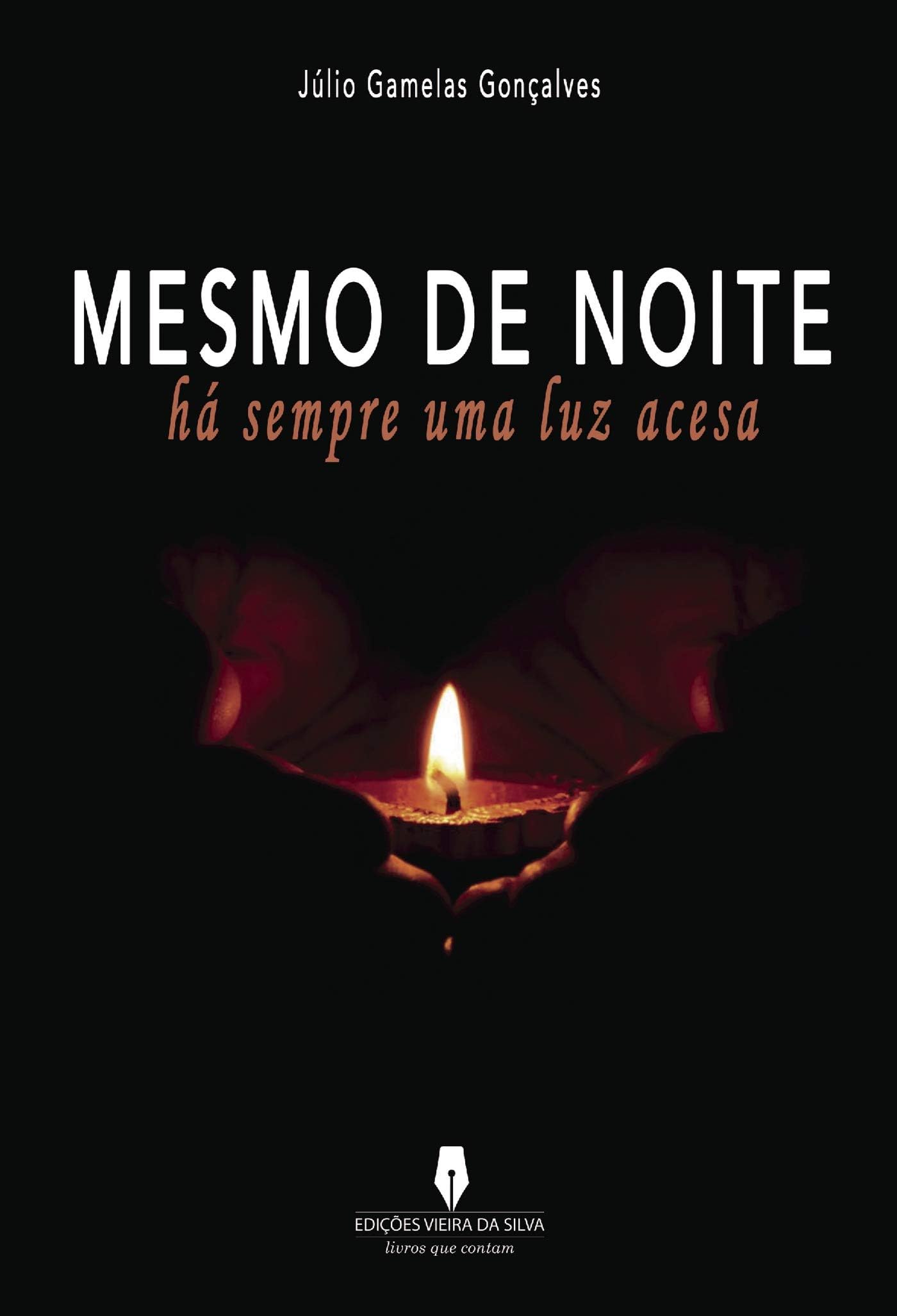 MESMO DE NOITE HÁ SEMPRE UMA LUZ ACESA