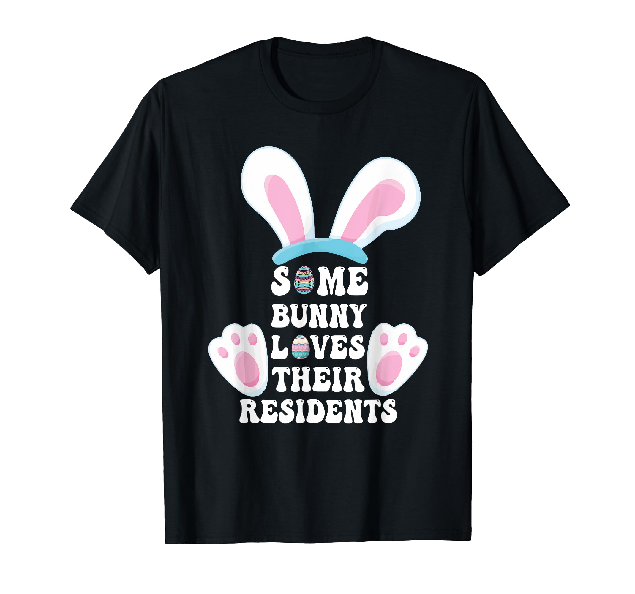 Somebunny loves their Residents Easter day T-Shirt