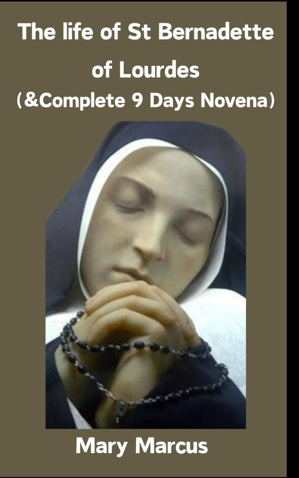 The life of St. Bernadette of Lourdes: 9 days complete novena