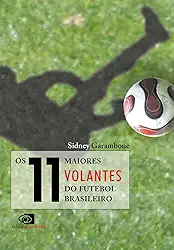 Os 11 maiores volantes do futebol brasileiro