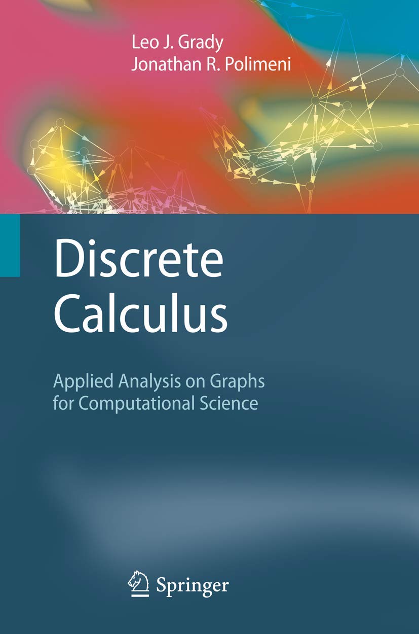 Discrete Calculus: Applied Analysis on Graphs for Computational Science view 3