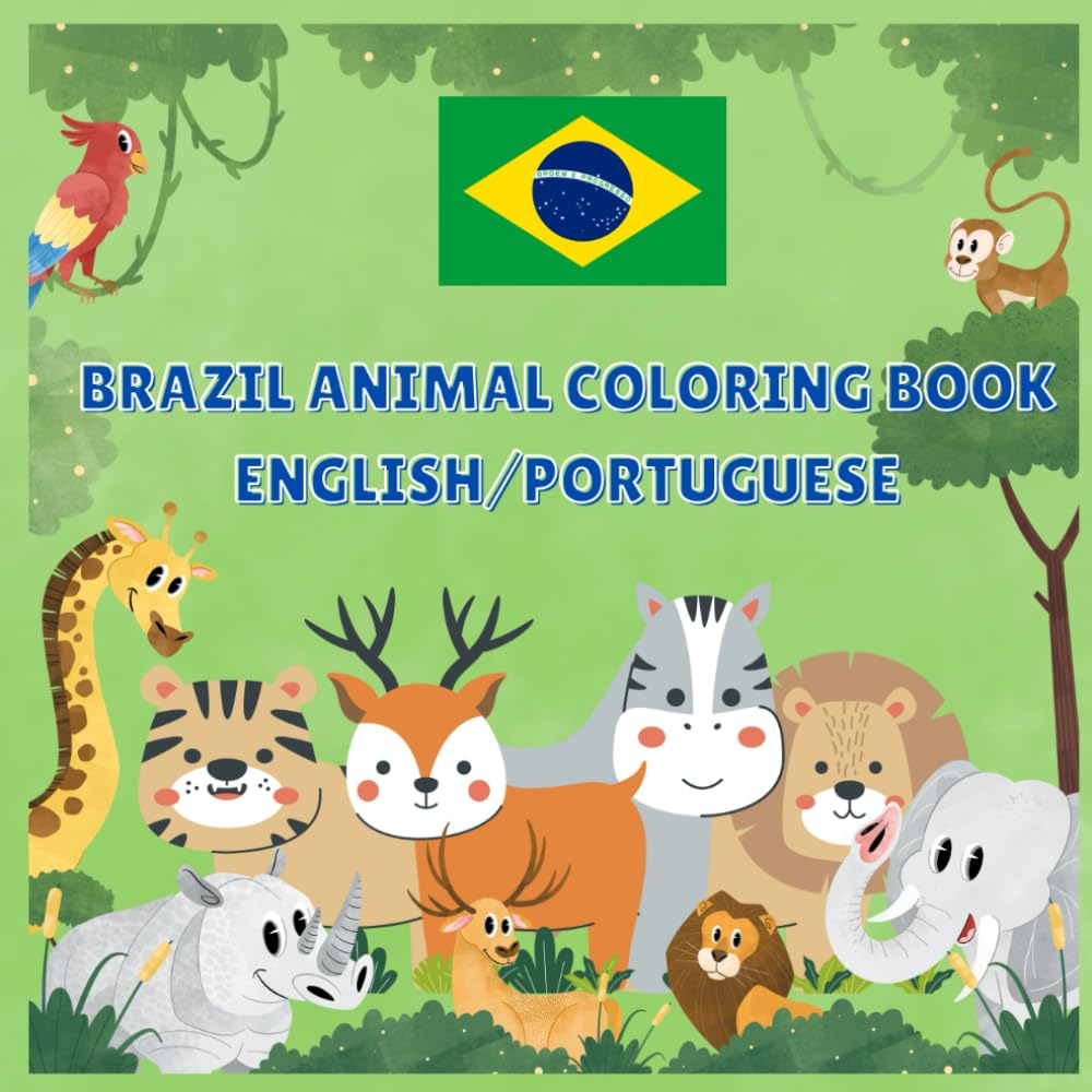 Brazil Animal Coloring Book for kids (English/Portuguese): Educational coloring pages with animals and alphabet for pre school children ages 2-5
