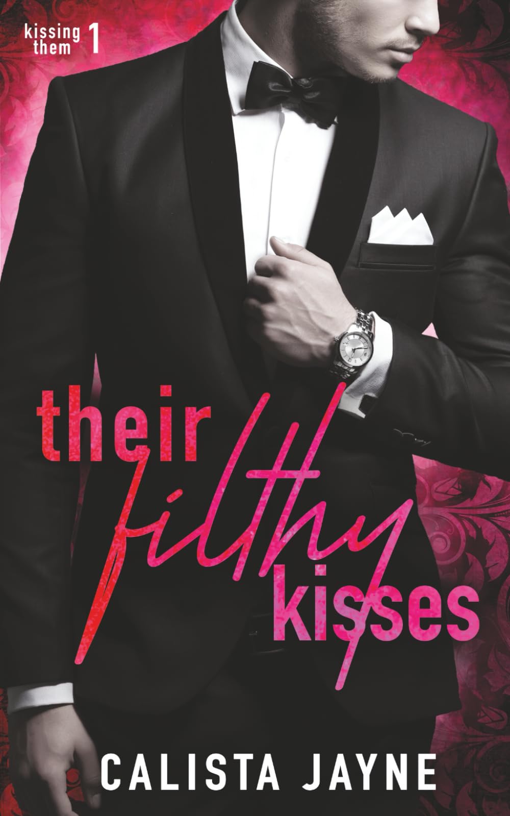 Their Filthy Kisses: 1 (Kissing Them)