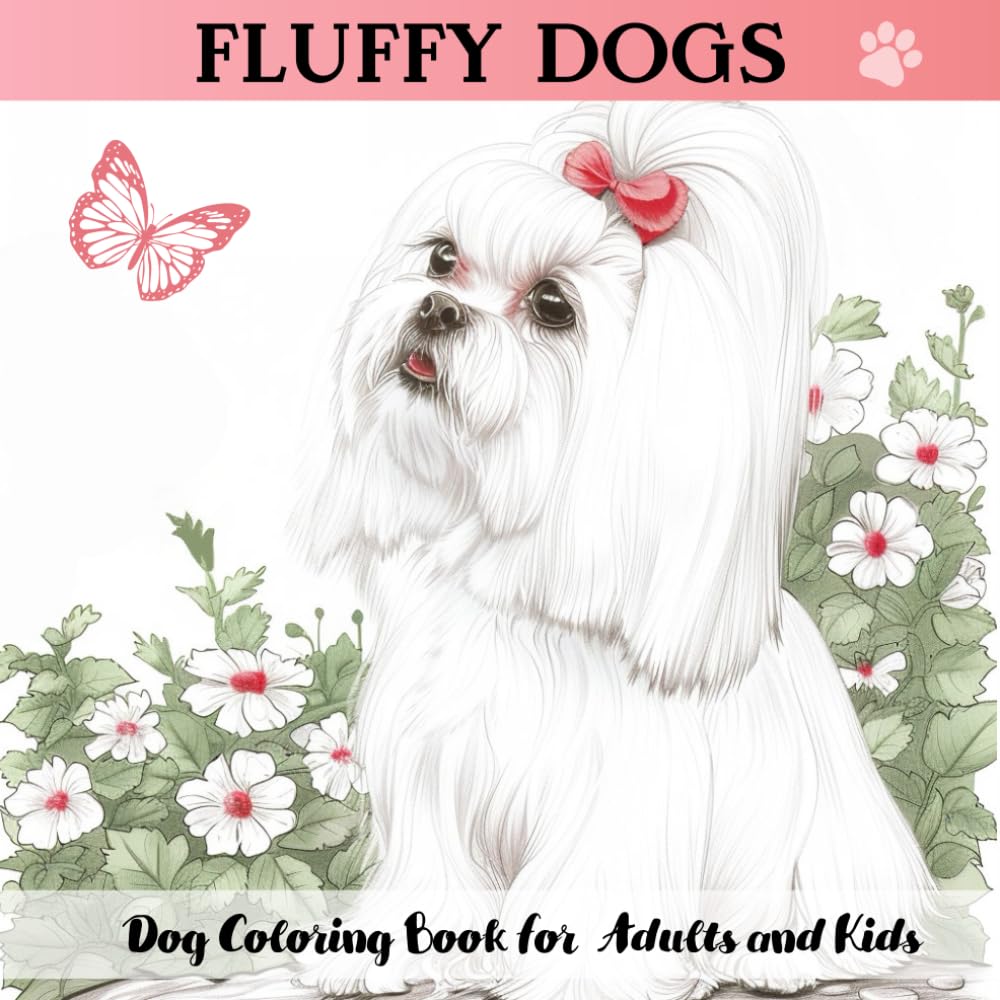 Fluffy Dogs Coloring Book - Pomeranian, Yorkie, Bichon, Maltese, and Other Small Breeds: Cute Puppies Coloring Book for Adults and Kids - Realistic, Grayscale Animal Coloring Book (Amazing Dogs)