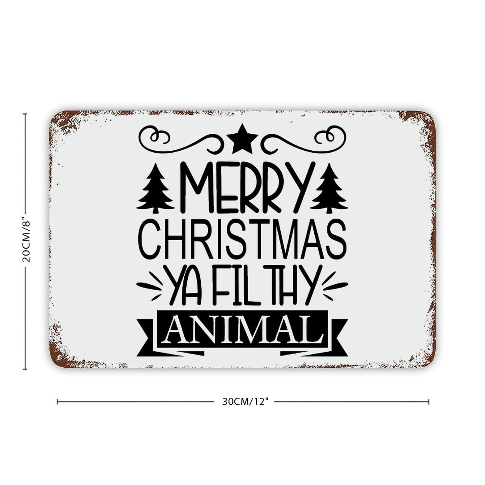 ENEDNATE Christmas Metal Sign,Merry Christmas Ya Filthy Animal Vintage Metal Sign 8x12 Inch Modern Quote Waterproof Aluminum Tin Signs for Indoor & Outdoor Home Decoration Wall Art Poster