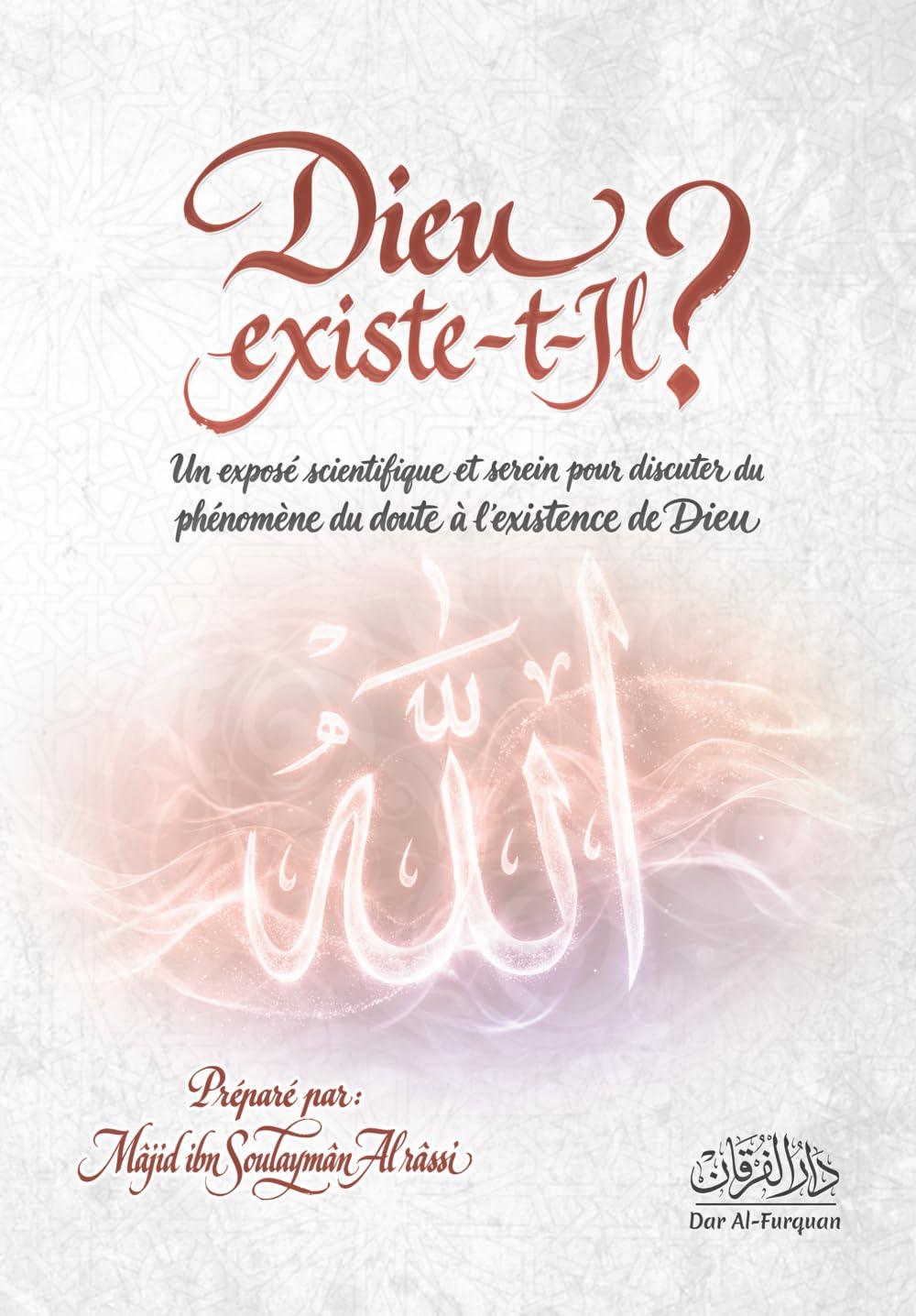 Dieu existe-t-Il?: Un exposé scientifique et serein pour discuter du phénomène du doute quant à l’existence de Dieu