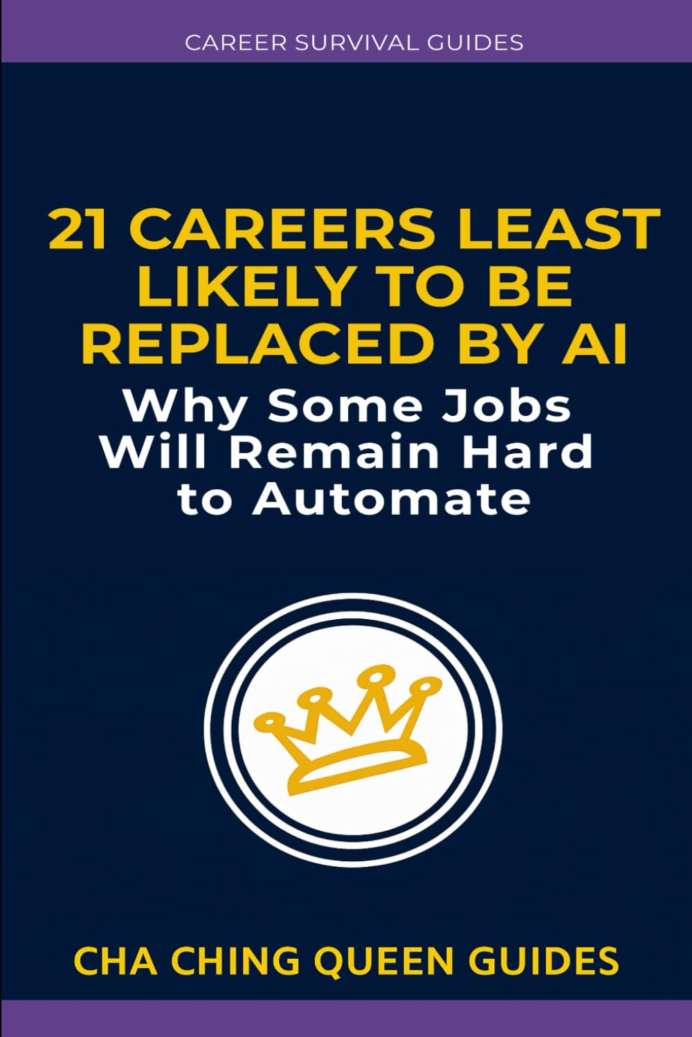 21 Careers Least Likely to Be Replaced by AI: Why Some Jobs Will Remain Hard to Automate (Career Survival Guides)