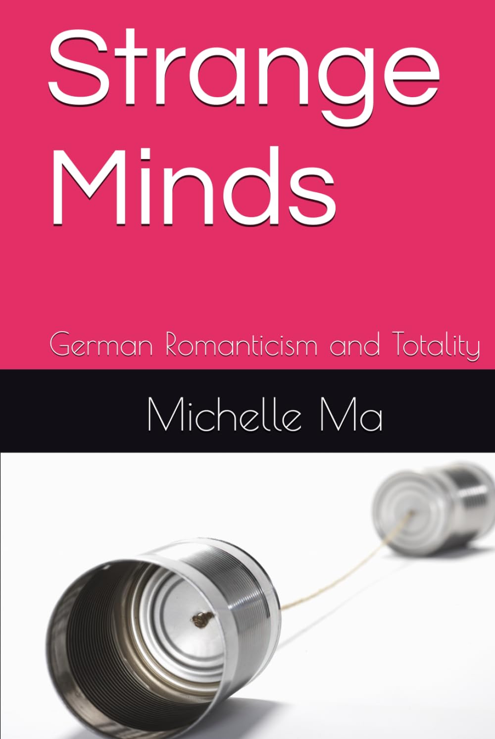 Strange Minds: German Romanticism and Totality