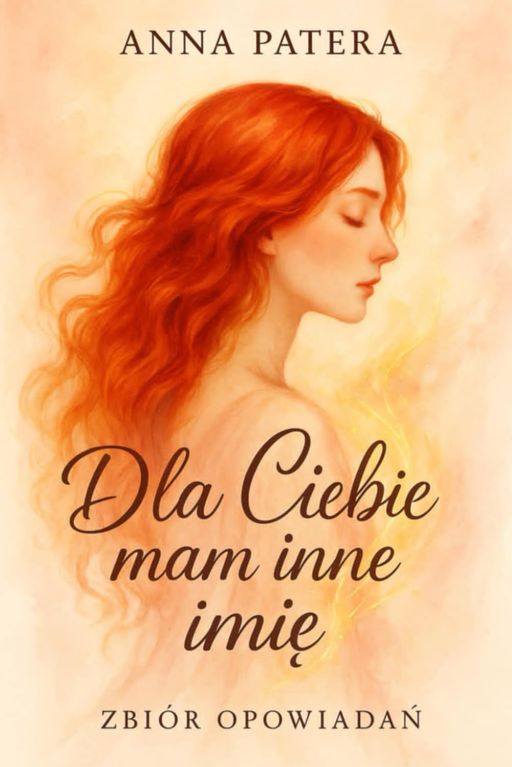 Dla Ciebie mam inne imię: Zbiór opowiadań
