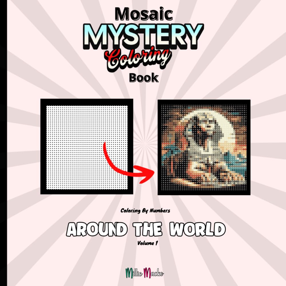 Mosaic Mystery Coloring Book, Coloring By Numbers - Around The World, Volume 1: Mosaic Color By Number