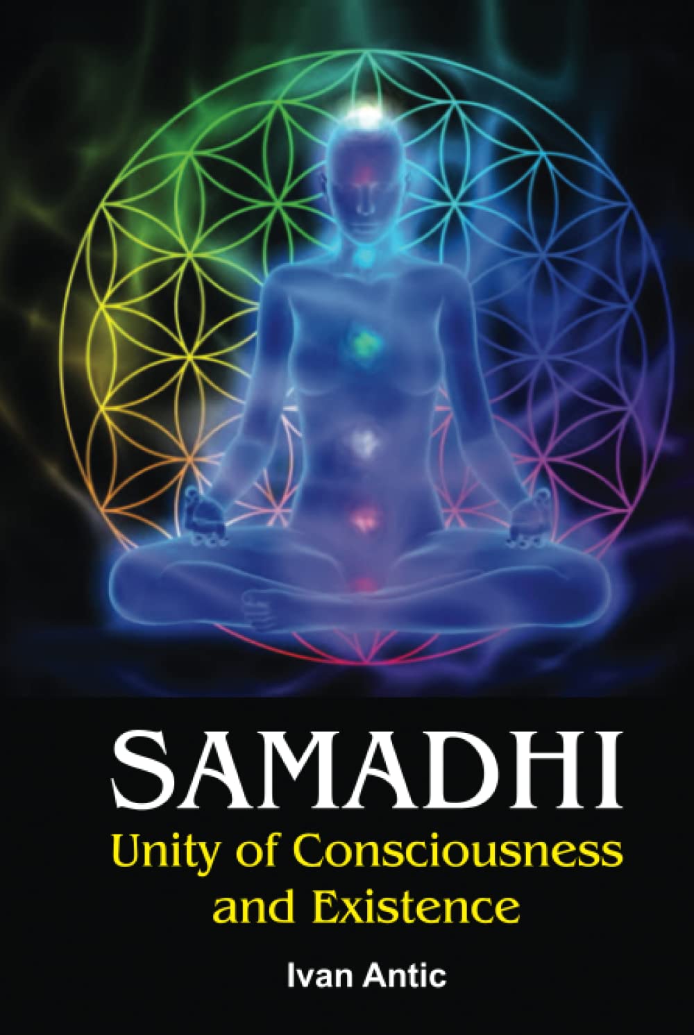 Samadhi: Unity of Consciousness and Existence (Existence - Consciousness - Bliss)