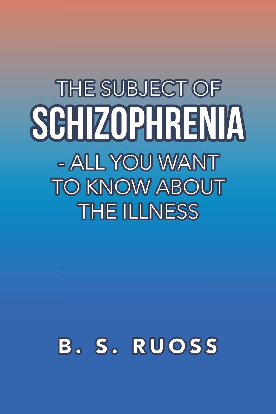 The Subject of Schizophrenia All You Want To Know About