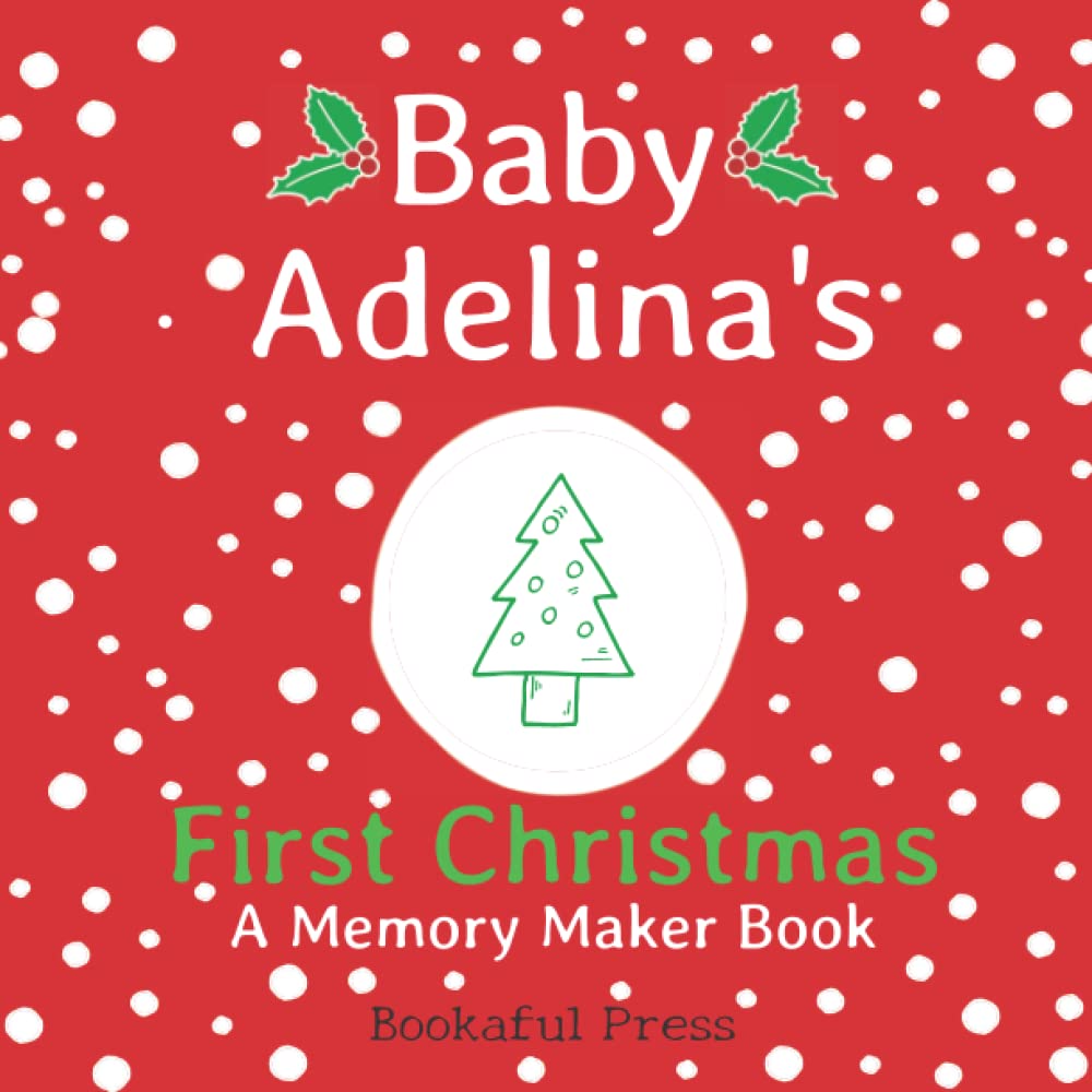 Baby Adelina's First Christmas: A DIY Christmas Memory Maker Book