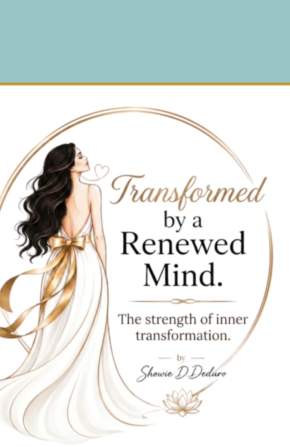Transformed by a Renewed Mind: The Strength of Inner Transformation