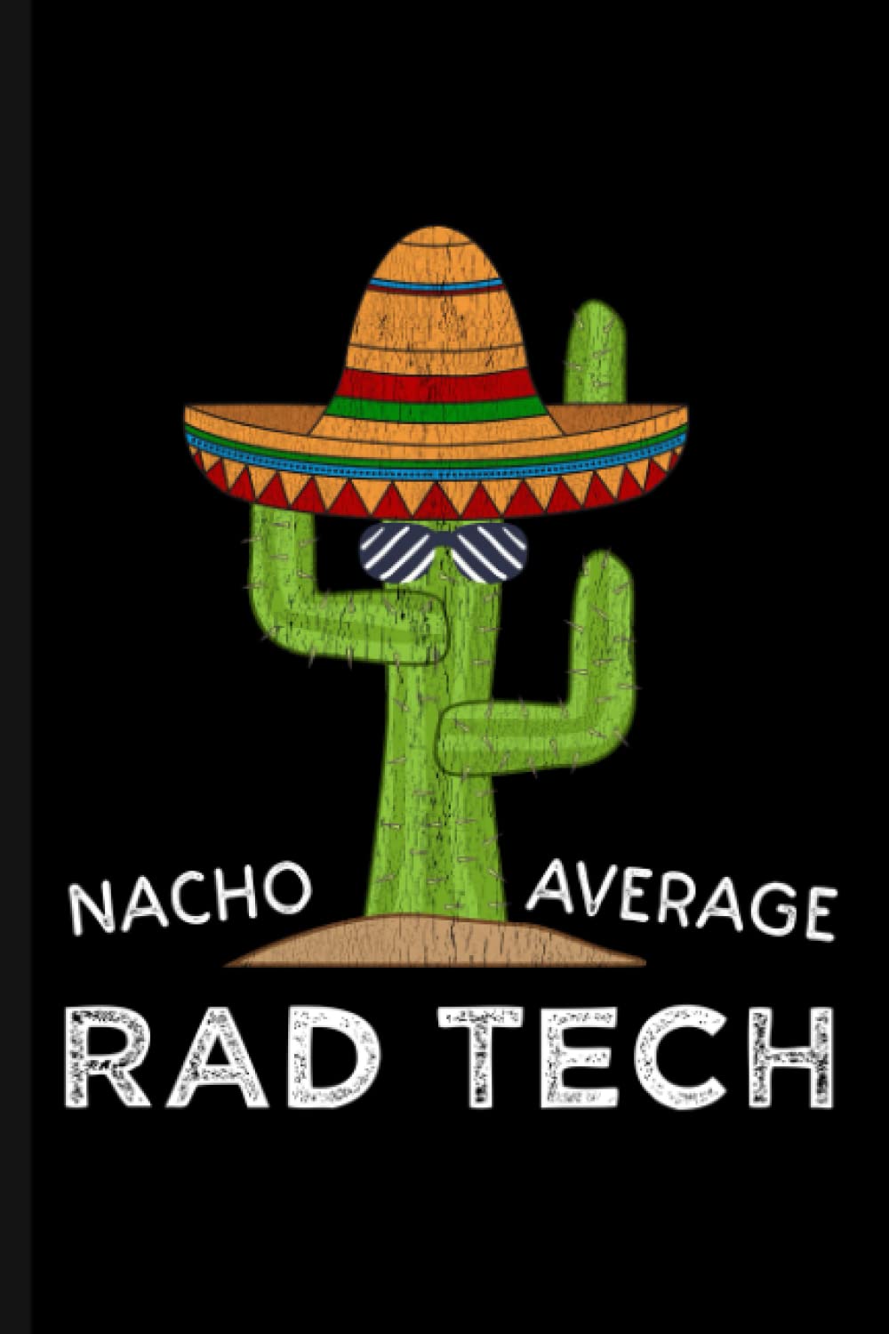 Nacho Average Rad Tech Journal Notebook