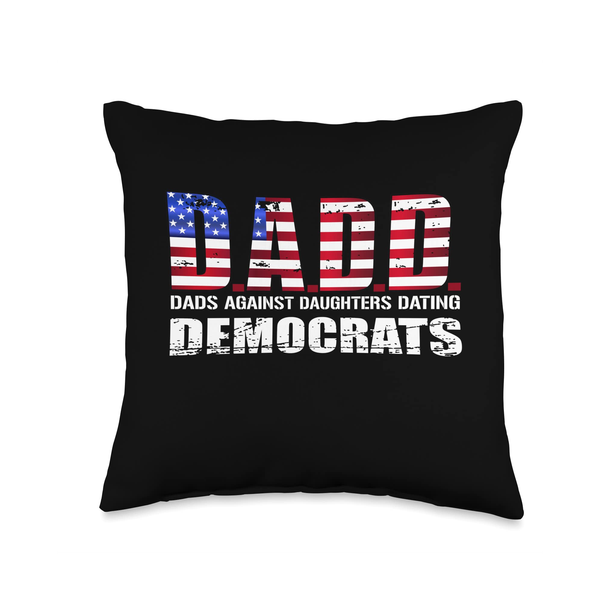 Dads Against Daughters Dating Democrats DADD Throw Pillow, 16x16, Multicolor