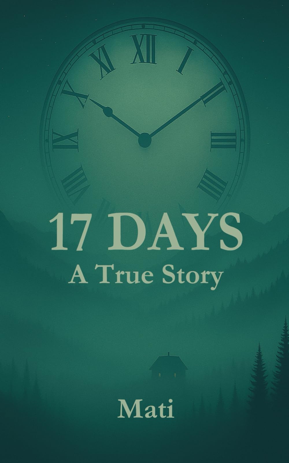 17 DAYS – A True Story: A Memoir of Love, Loss, and Survival