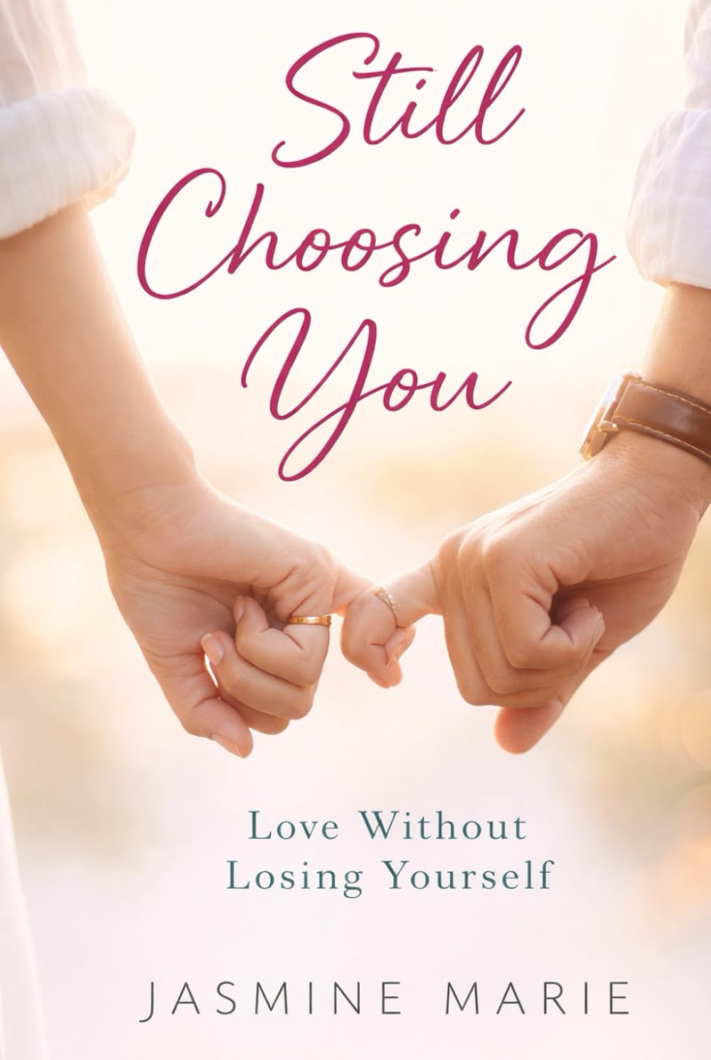 Still Choosing You: Love Without Losing Yourself