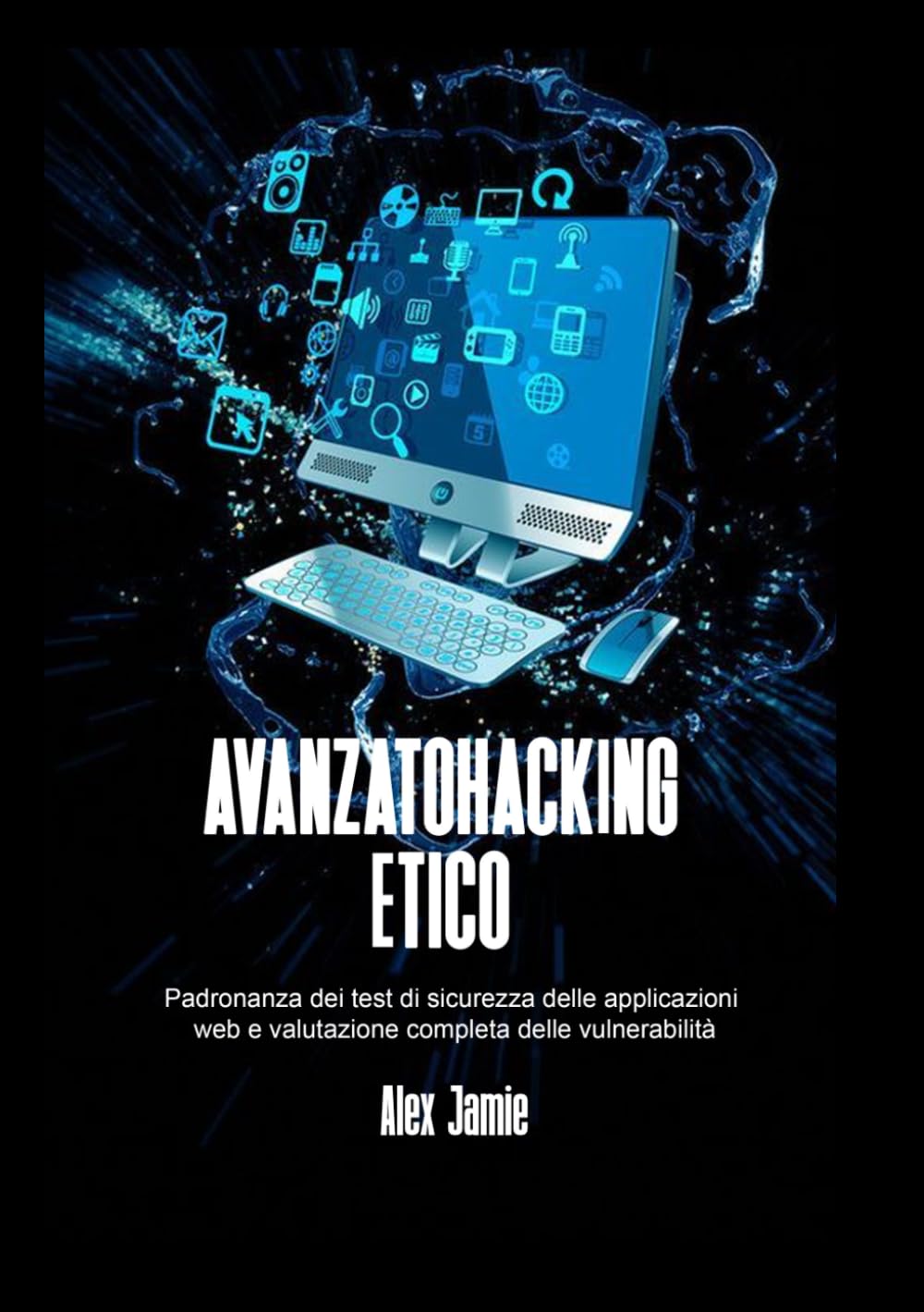 AVANZATOHACKING ETICO: Padronanza dei test di sicurezza delle applicazioni web e valutazione completa delle vulnerabilità
