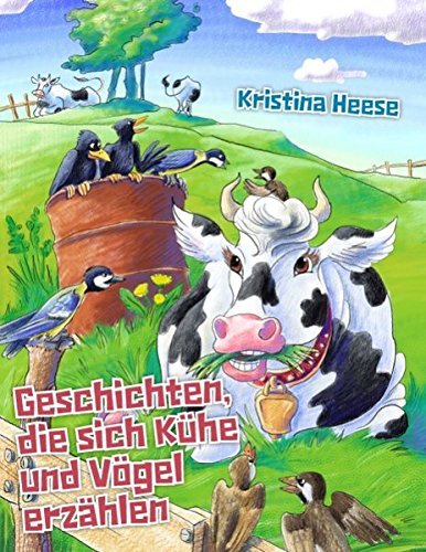 Geschichten, die sich K????he und V????gel erz?????hlen by Kristina Heese (2011-08-02)