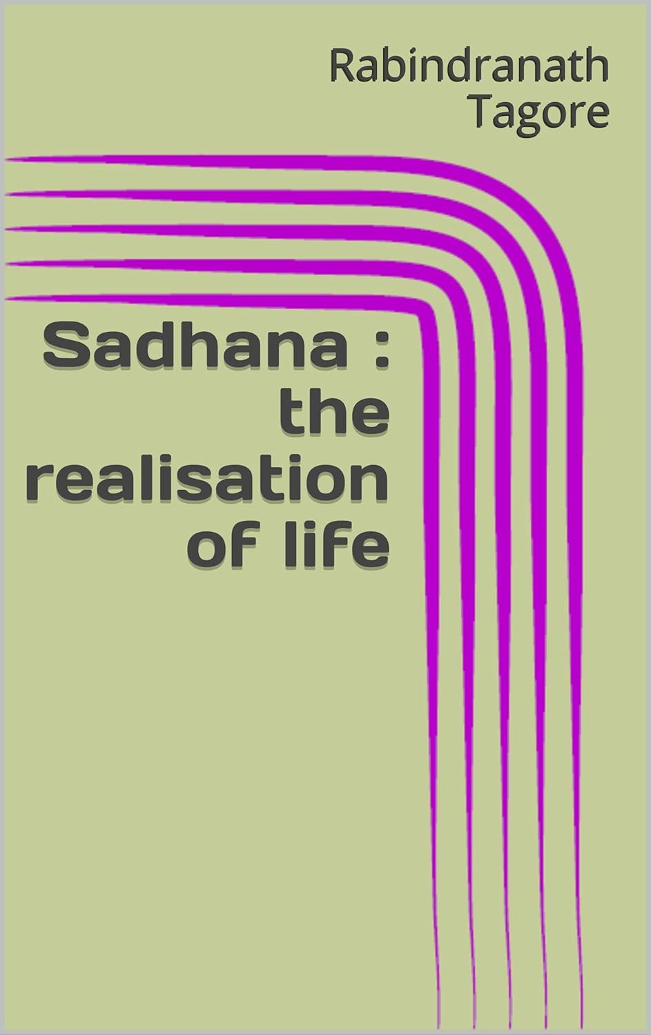 Sadhana : the realisation of life eBook : Tagore, Rabindranath: Amazon ...