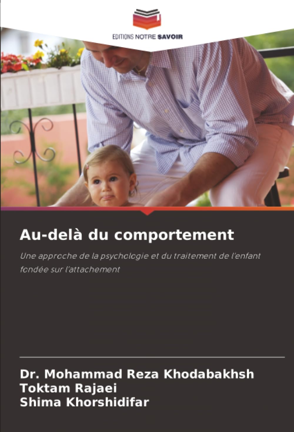 Au-delà du comportement: Une approche de la psychologie et du traitement de l'enfant fondée sur l'attachement