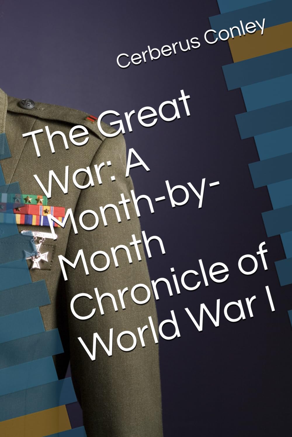 The Great War: A Month-by-Month Chronicle of World War I (History of Battles)
