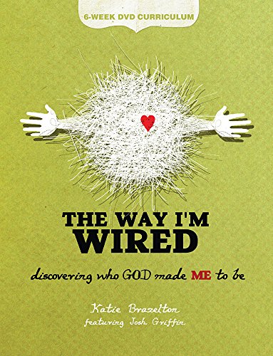 The Way I'm Wired: 6-Week DVD Curriculum: Discovering who GOD made ME to be