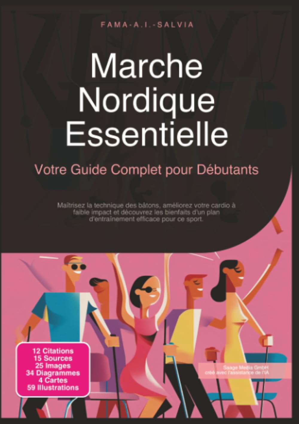 Marche Nordique Essentielle: Votre Guide Complet pour Débutants (Sport)