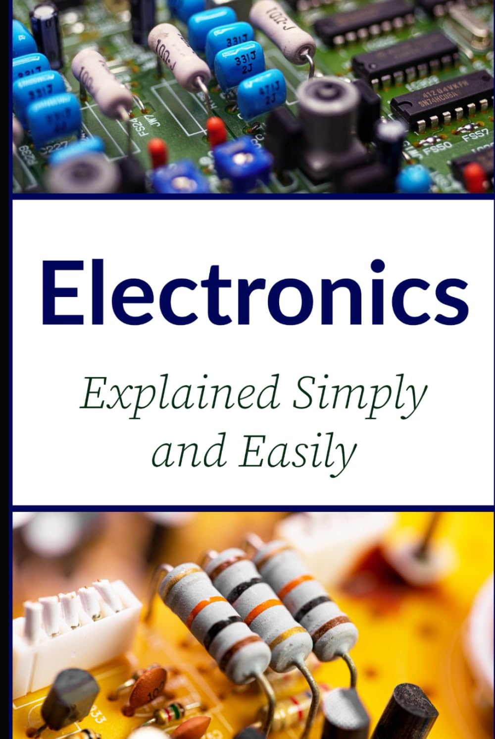 ELECTRONICS: Explained Simply and Easily