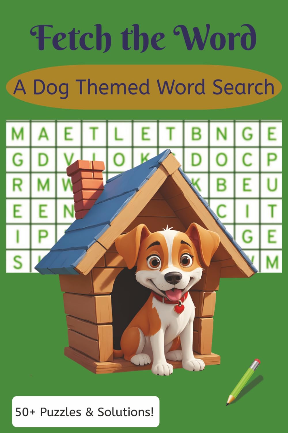 Fetch the Word: A Dog Themed Word Search: 50+ Dog Themed Word Searches featuring Dog Breeds, Popular Pup Names, Favorite Treats, and MORE! | 6 x 9 inches, 110 pages | Fun Activity for Dog Lovers