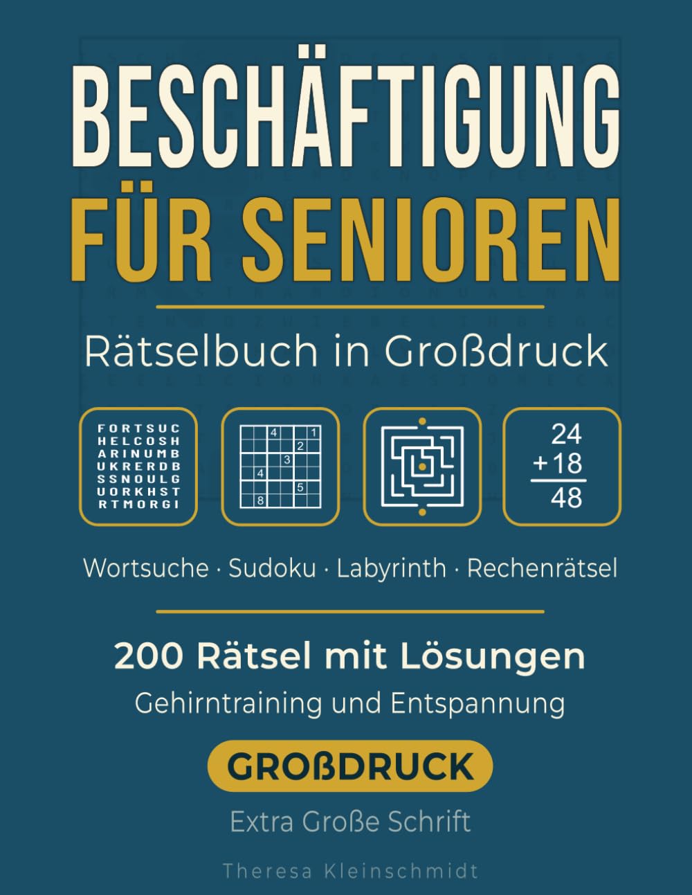 Beschäftigung für Senioren: Rätselbuch in Großdruck: Wortsuche, Sudoku, Labyrinth und Rechenrätsel — 200 Rätsel mit Lösungen — Extra Große Schrift