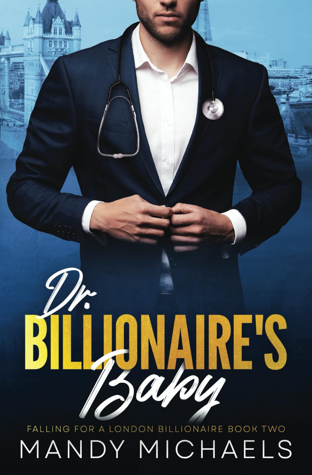 Dr. Billionaire's Baby: 2 (Falling For A London Billionaire)
