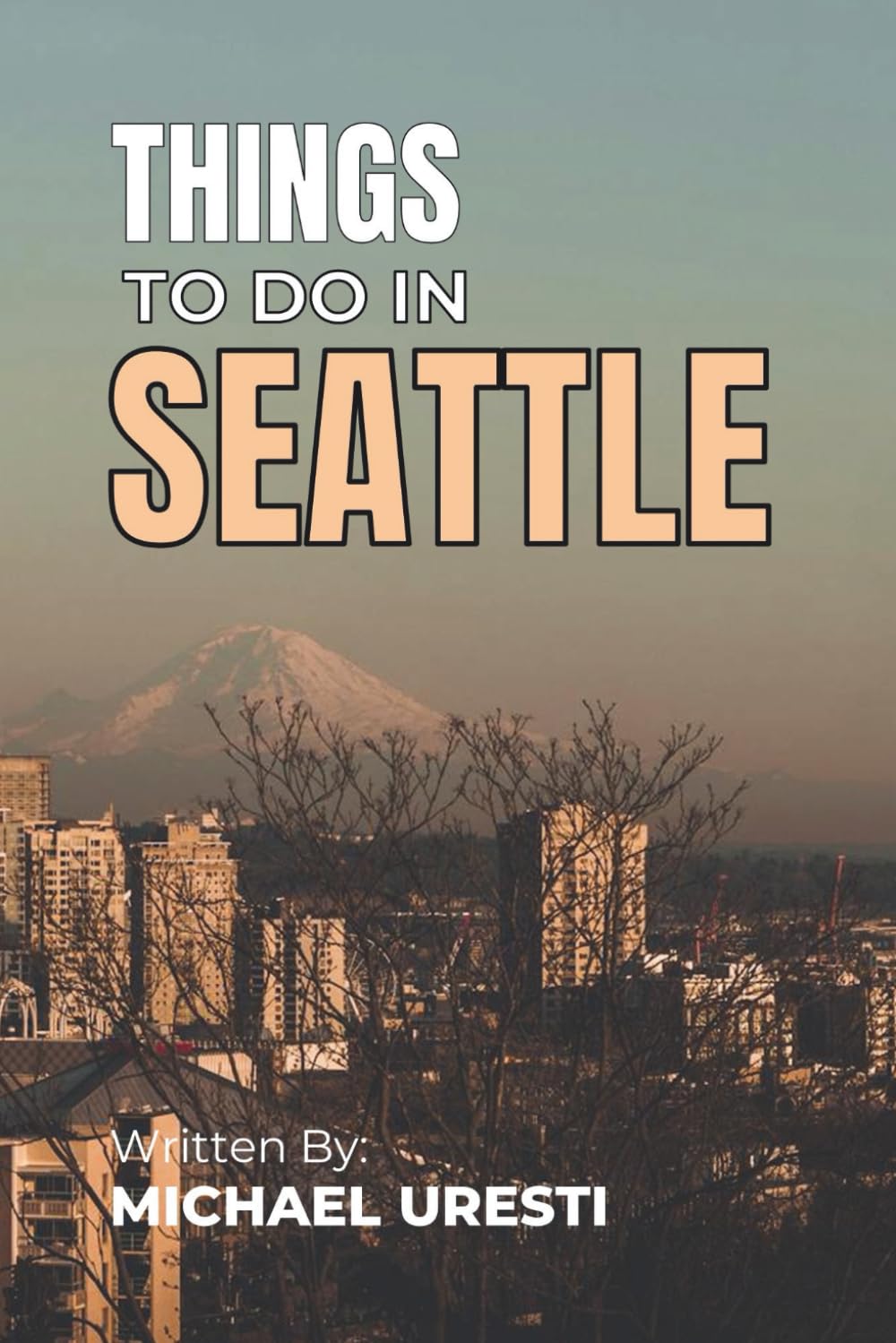 Things To Do In Seattle: The Smart Traveler's Guide to Explore The City like a local! (Where To Go, What To Do)      Paperback – September 21, 2025