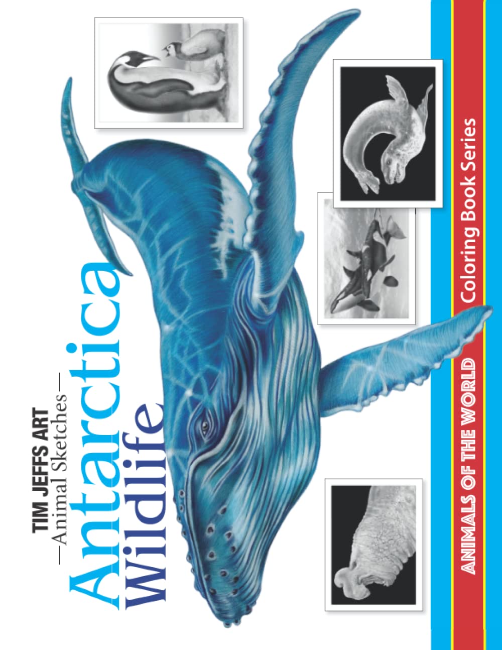Antarctica Wildlife: Animals Of The World Coloring Book (Animal Sketches)