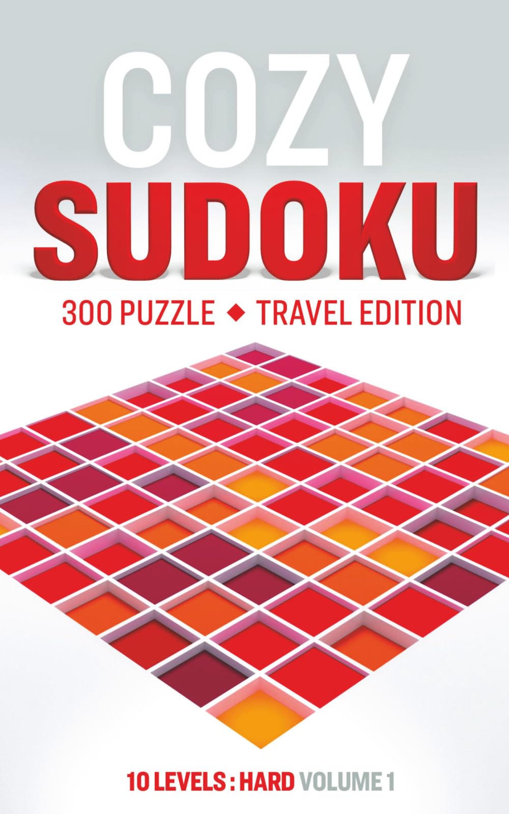 Cozy Sudoku Travel Edition - Hard: 300 Relaxing Puzzles with Solutions