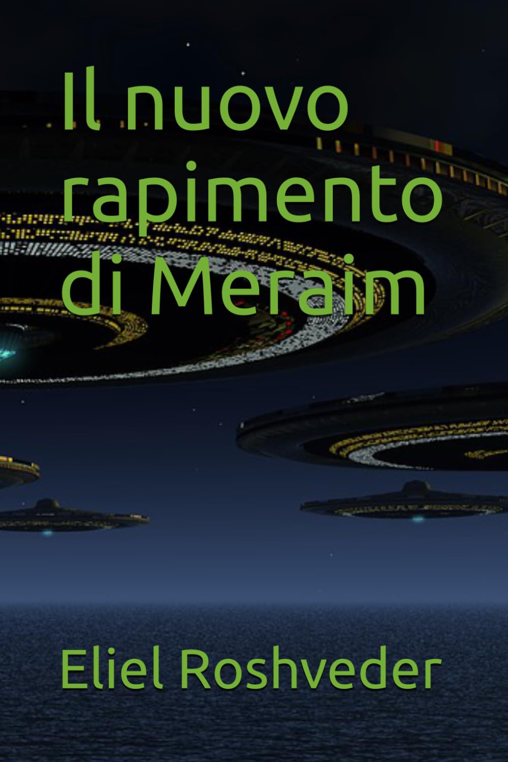 Il nuovo rapimento di Meraim (Misteri profondi di alieni e mondi paralleli, cabale e profezie.)