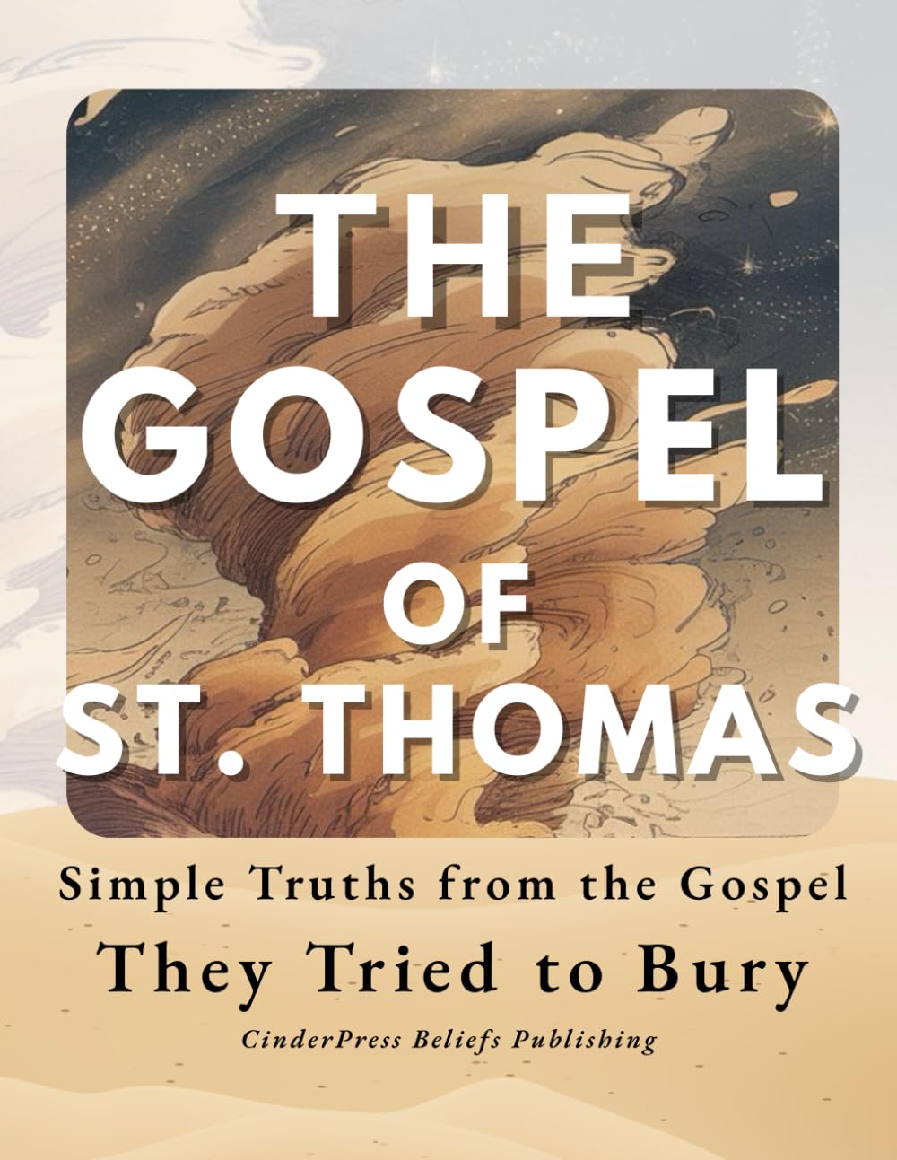 The Gospel of St. Thomas: Simple Truths from the Gospel They Tried to Bury
