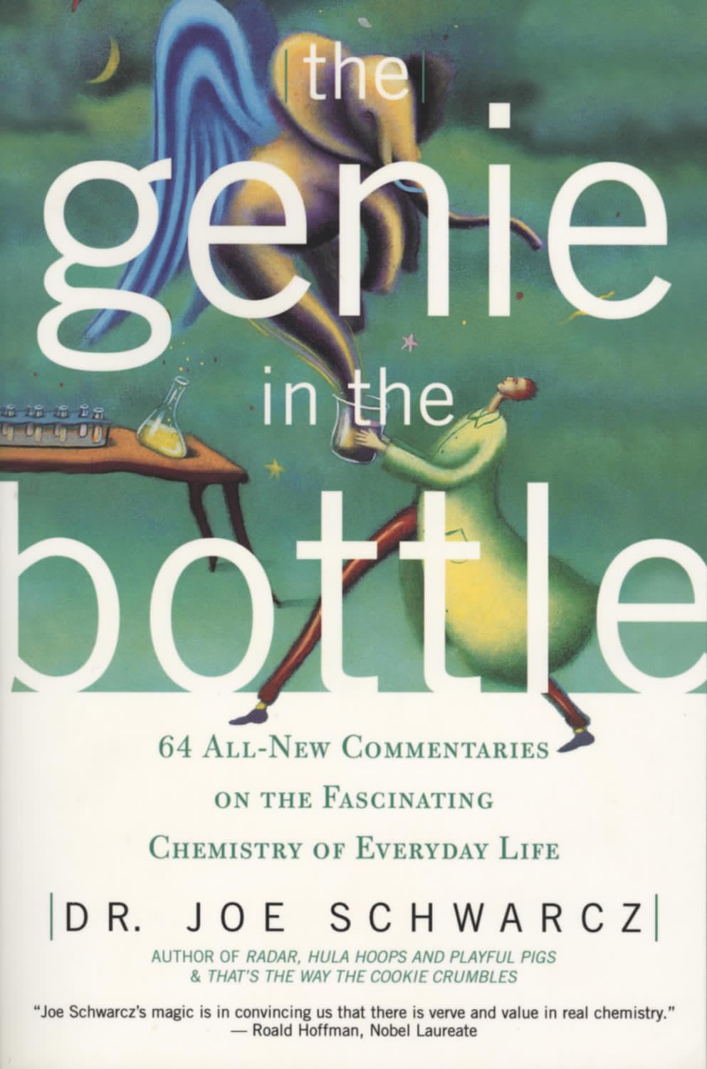 The Genie in the Bottle: 64 All-New Commentaries on the Fascinating Chemistry of Everyday Life [Paperback] Schwarcz, Dr. Joe