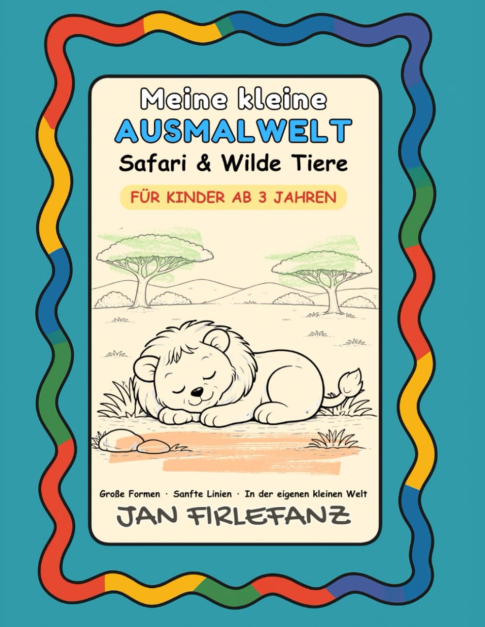 Meine kleine Ausmalwelt – Safari & Wilde Tiere: Ruhiges Ausmalbuch für Kinder ab 3 Jahren – große Formen, klare Linien & viel Platz zum Ausmalen