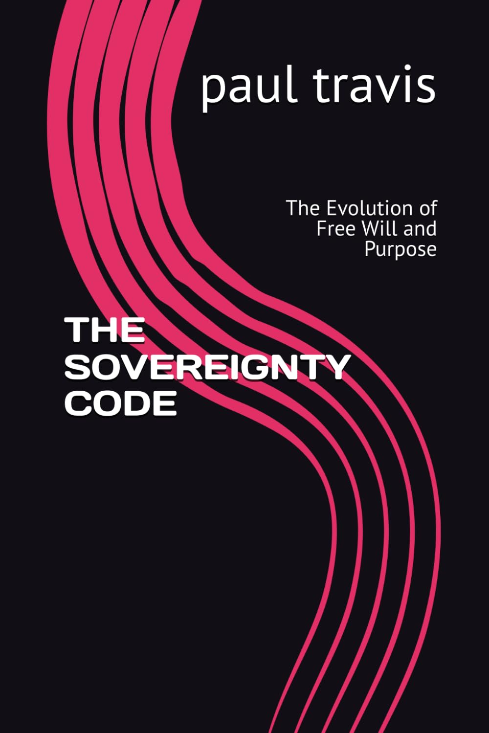 THE SOVEREIGNTY CODE: The Evolution of Free Will and Purpose (Human Sanity Project Presents: Unified Coherence Architecture Network (UCAN))