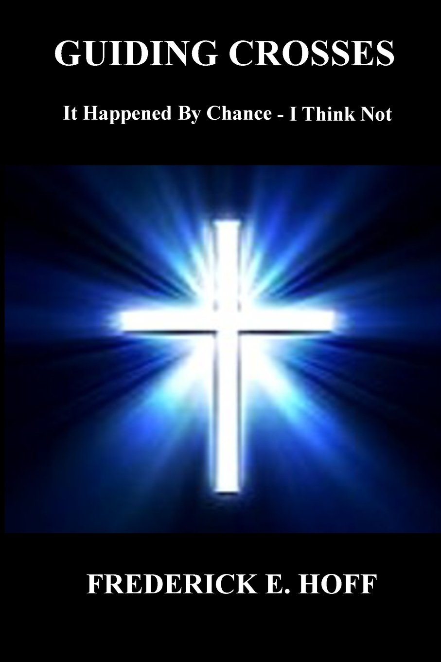 Guiding Crosses: It Happened By Chance - I Think Not