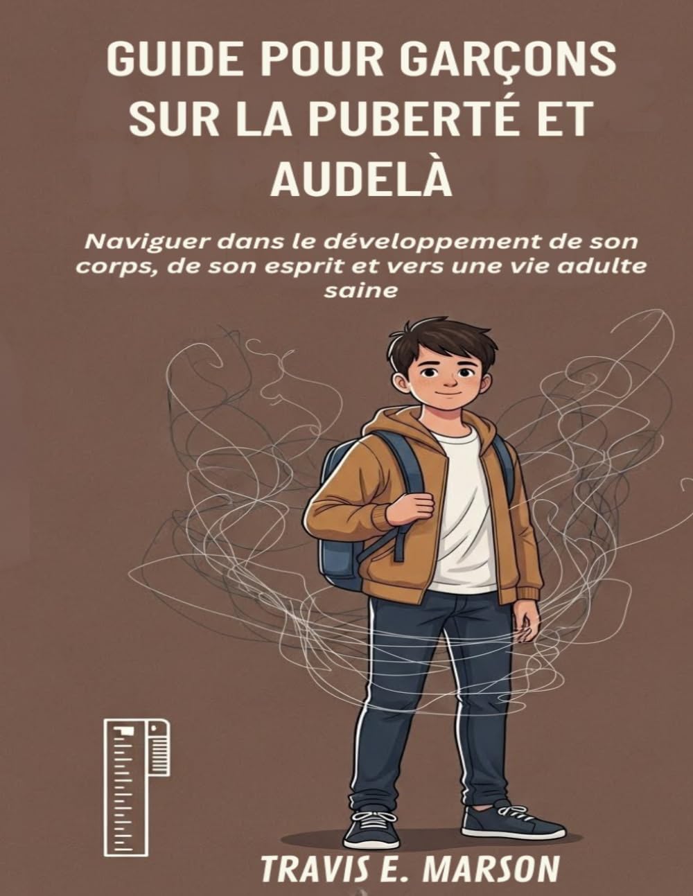 GUIDE POUR GARÇONS SUR LA PUBERTÉ ET AUDELÀ