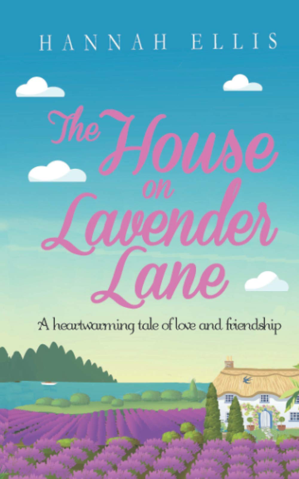 The House on Lavender Lane: A heartwarming tale of love and friendship (Hope Cove)