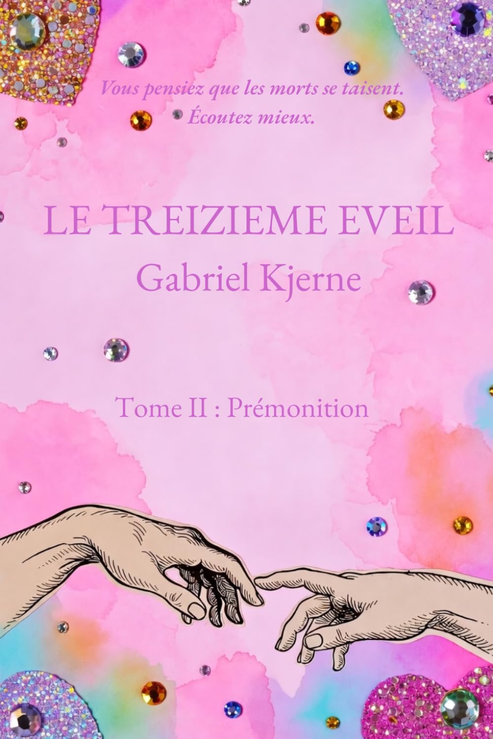 Le treizième éveil: Tome II : Prémonition