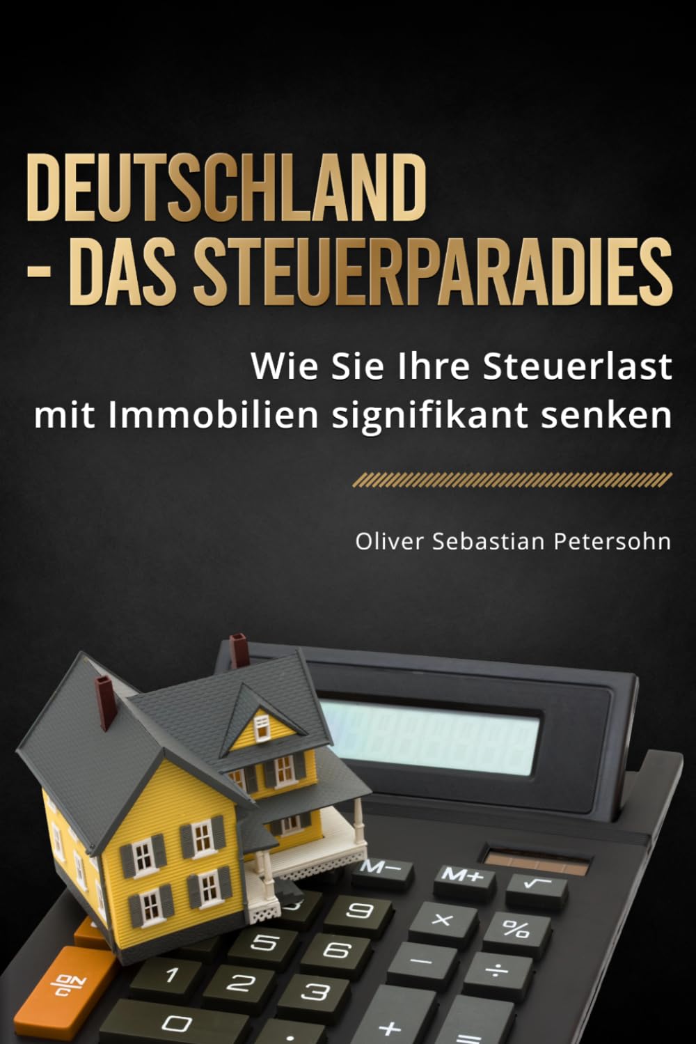 Deutschland- Das Steuerparadies: Wie Sie Ihre Steuerlast mit Immobilien signifikant senken