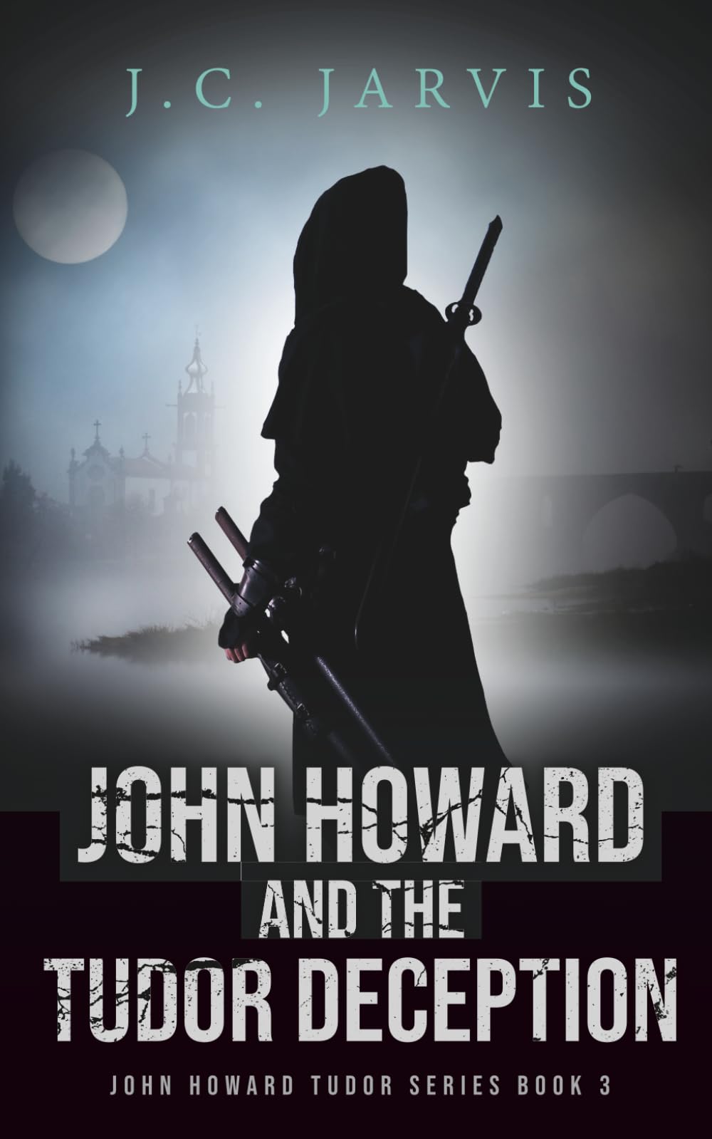 John Howard and the Tudor Deception (John Howard Tudor Series)