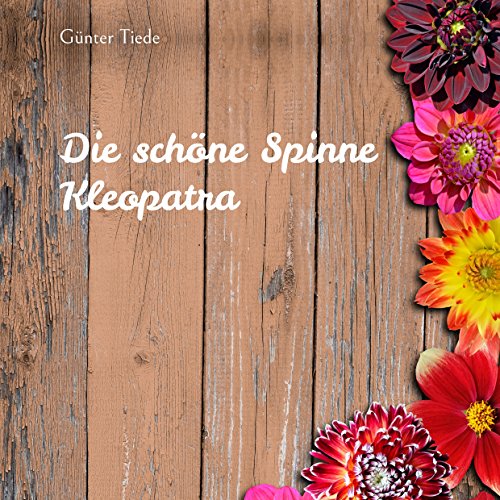 Die schöne Spinne Kleopatra (German Edition)