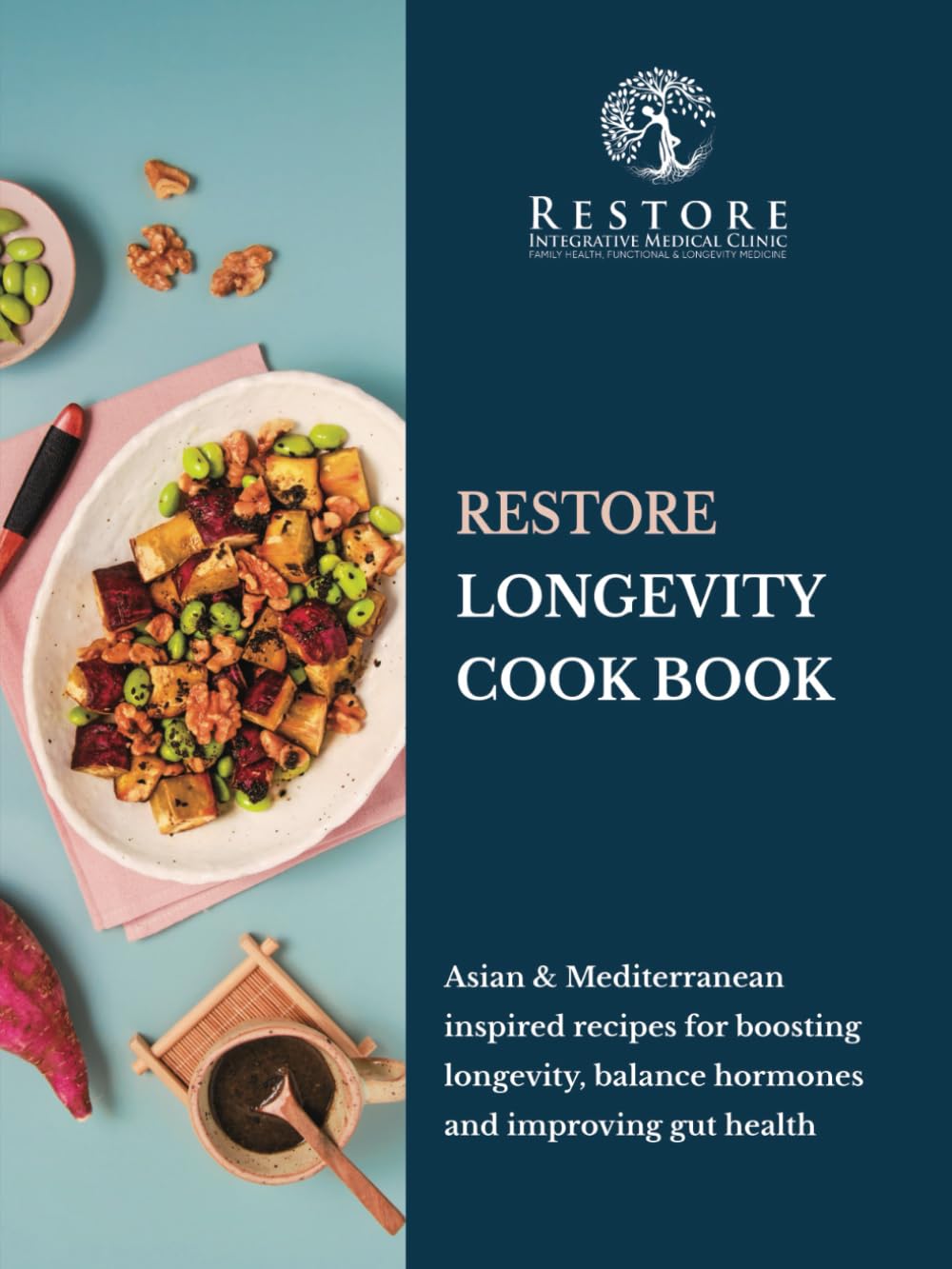Restore Longevity Cookbook: Asian & Mediterranean Inspired Recipes for Boosting Longevity, Balance Hormones and Improving Gut Health